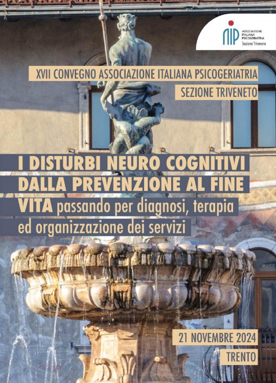 XVII Convegno AIP Triveneto I disturbi neuro cognitivi: dalla prevenzione al fine vita passando per diagnosi, terapia ed organizzazione dei servizi