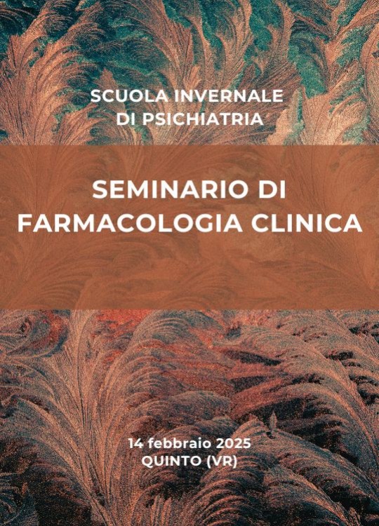 Scuola invernale di Psichiatria. Seminario di Farmacologia Clinica