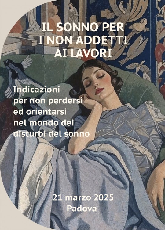 “Il Sonno per i non addetti ai lavori” Indicazioni per non perdersi ed orientarsi nel mondo dei disturbi del sonno