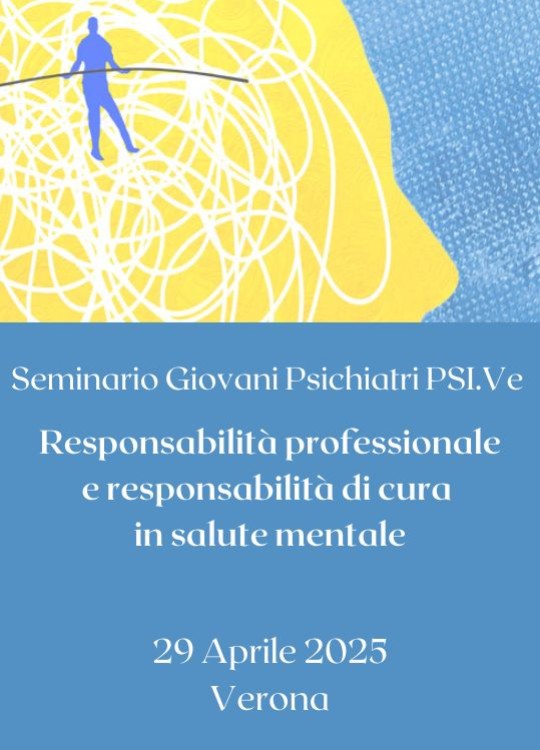 Seminario Giovani Psichiatri PsiVe  Responsabilità professionale e  responsabilità di cura in Salute Mentale