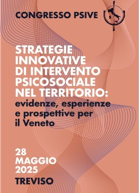 Congresso annuale PSI.Ve 2025. Strategie innovative di intervento psicosociale nel territorio: evidenze, esperienze e prospettive per il Veneto